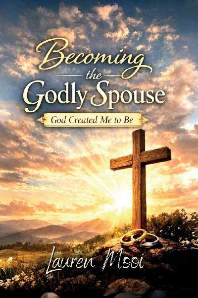 Becoming the Godly Spouse God Created Me to Be