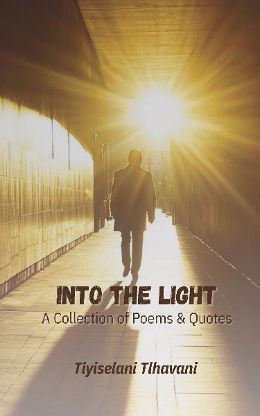 Into the Light: A Collection of Poems & Quotes
