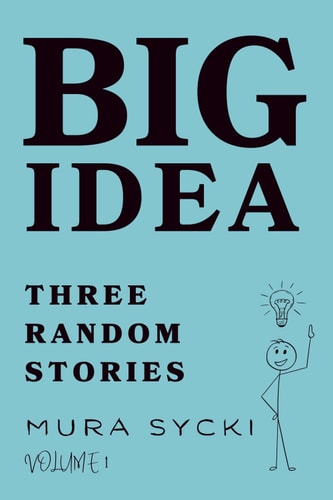 Big Idea Three Random Stories
