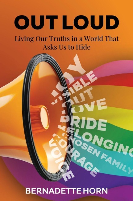 Out Loud: Living Our Truths in a World That Asks Us to Hide