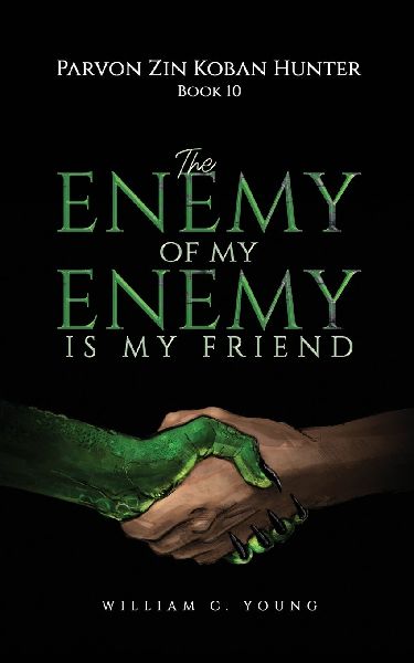 Parvon Zin Koban Hunter Book 10: The Enemy of My Enemy Is My Friend