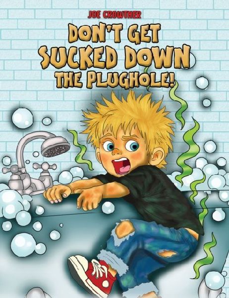 Dont Get Sucked Down the Plughole!