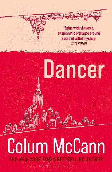 Dancer: From the New York Times-bestselling, National Book Award-winning, Booker Prize-longlisted author of Apeirogon and Let the Great World Spin