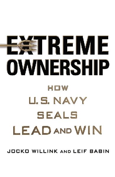 Extreme Ownership: How U.S. Navy Seals Lead and Win