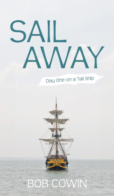 Sail Away: Day One on a Tall Ship