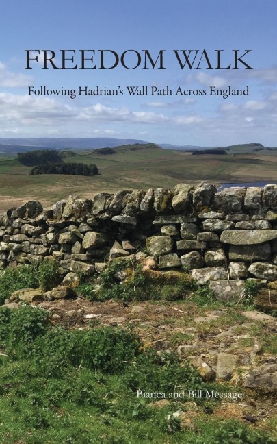 Freedom Walk: Following Hadrians Wall Path Across England