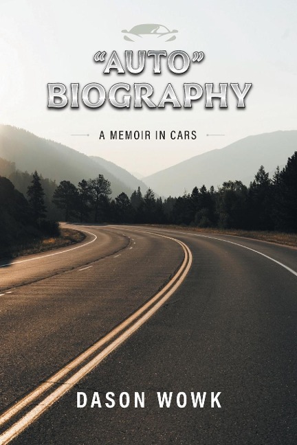 Auto Biography: A Memoir In Cars