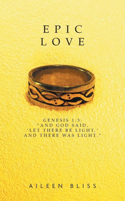Epic Love: Genesis 1:3: And God said, Let there be light, and there was light.