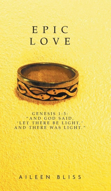 Epic Love: Genesis 1:3: And God said, Let there be light, and there was light.