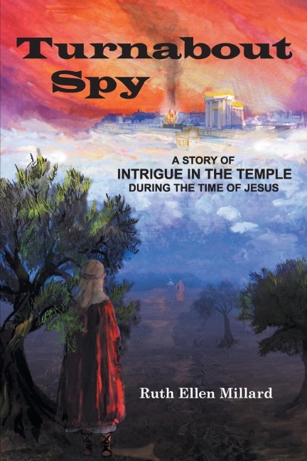 Turnabout Spy: A Story of Intrigue in the Temple During the Time of Jesus