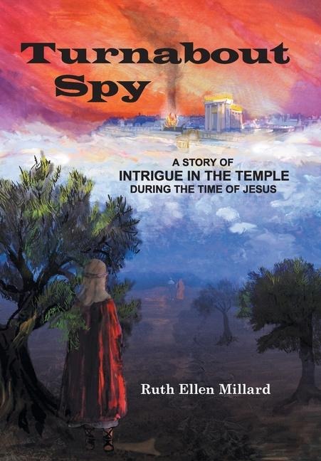 Turnabout Spy: A Story of Intrigue in the Temple During the Time of Jesus