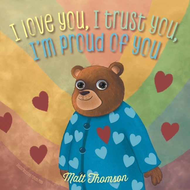 I Love You, I Trust You, Im Proud of You