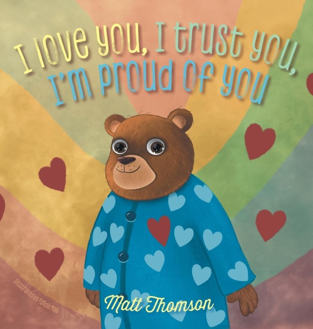 I Love You, I Trust You, Im Proud of You
