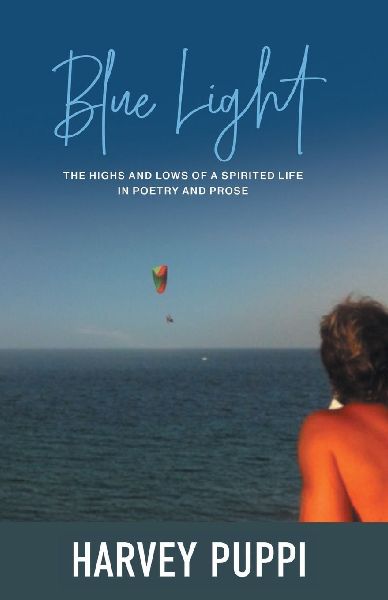 Blue Light: The Highs and Lows of a Spirited Life in Poetry and Prose