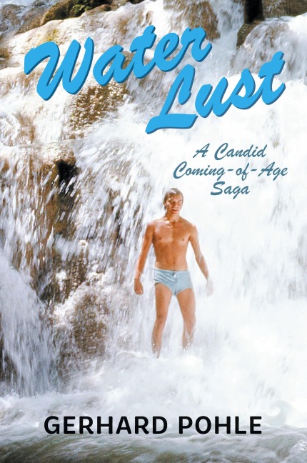 Water Lust: A Candid Coming-of-Age Saga