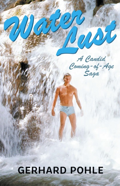 Water Lust: A Candid Coming-of-Age Saga