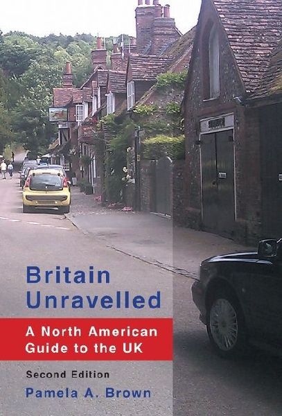 Britain Unravelled: A North American Guide to the UK