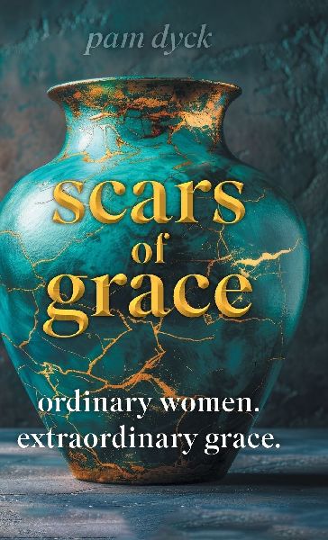 Scars of Grace: Ordinary Women. Extraordinary Grace.