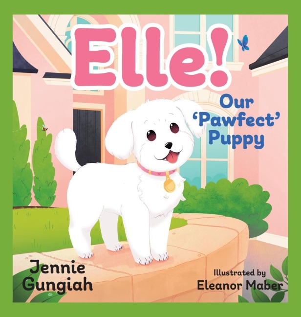 Elle!: Our Pawfect Puppy