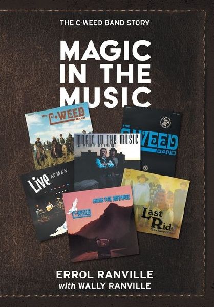 Magic In The Music: The C-Weed Band Story