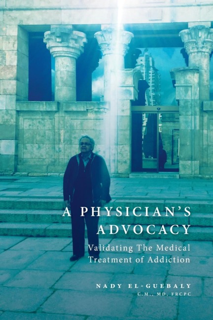 A Physicians Advocacy: Validating the Medical Treatment of Addiction