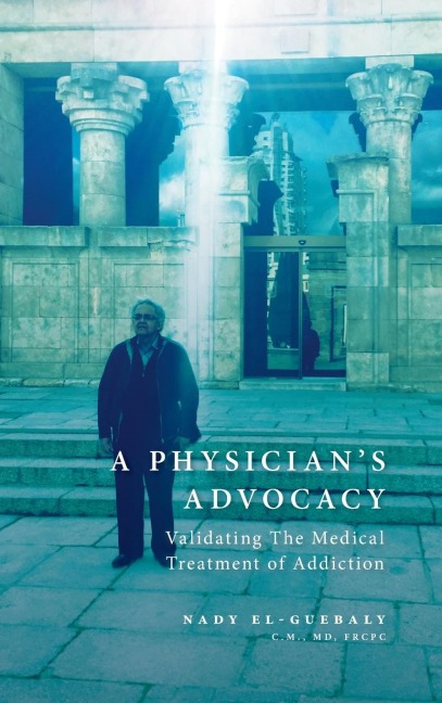 A Physicians Advocacy: Validating the Medical Treatment of Addiction