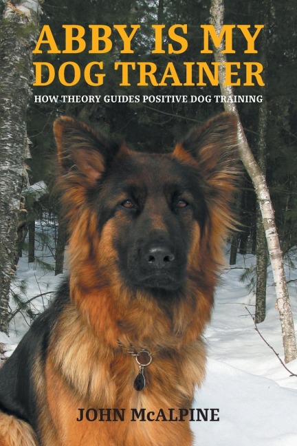 Abby is my Dog Trainer: How Theory Guides Positive Dog Training