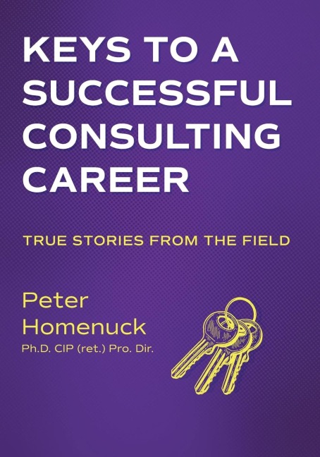 Keys to a Successful Consulting Career: True Stories from the Field