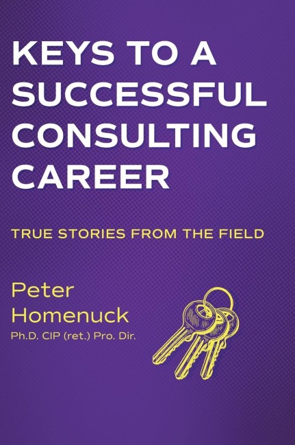 Keys to a Successful Consulting Career: True Stories from the Field