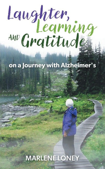 Laughter, Learning and Gratitude on a Journey with Alzheimers
