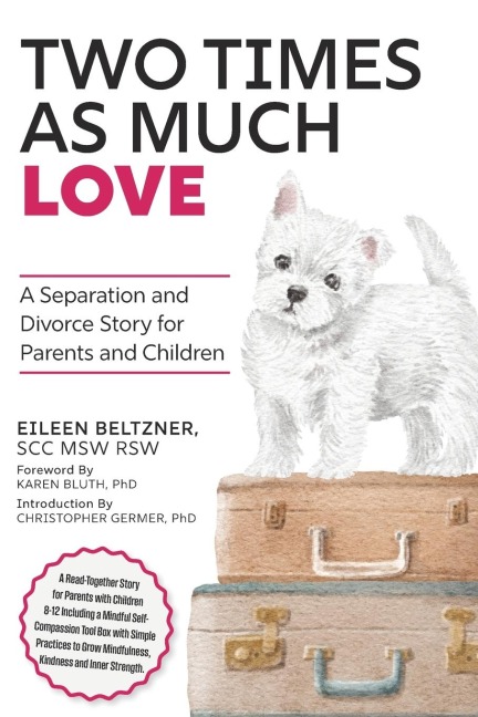 Two Times as Much Love: A Separation and Divorce Story for Parents and Children
