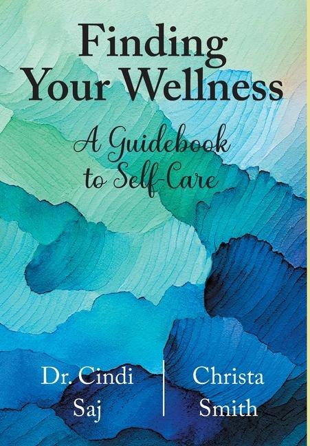 Finding Your Wellness: A Guidebook to Self-Care
