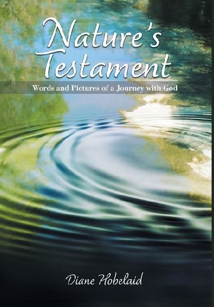 Natures Testament: Words and Pictures of a Journey with God