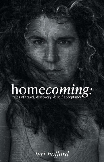 homecoming: tales of travel, discovery, & self acceptance