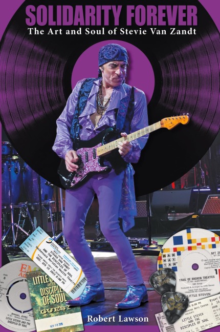 Solidarity Forever: The Art and Soul of Stevie Van Zandt