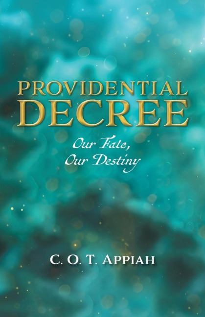 Providential Decree: Our Fate, Our Destiny