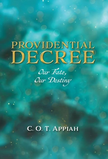 Providential Decree: Our Fate, Our Destiny
