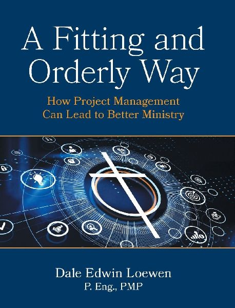 A Fitting and Orderly Way: How Project Management Can Lead to Better Ministry