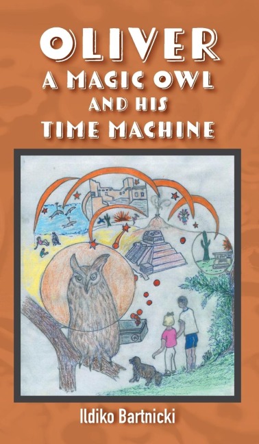 Oliver: A Magic Owl and His Time Machine