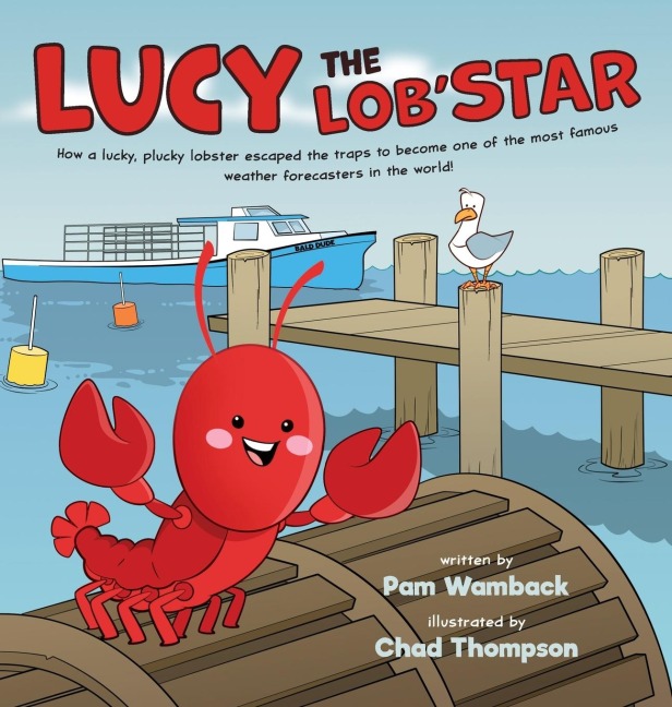 Lucy the LobSTAR: How a lucky, plucky lobster escaped the traps to become one of the most famous weather forecasters in the world!