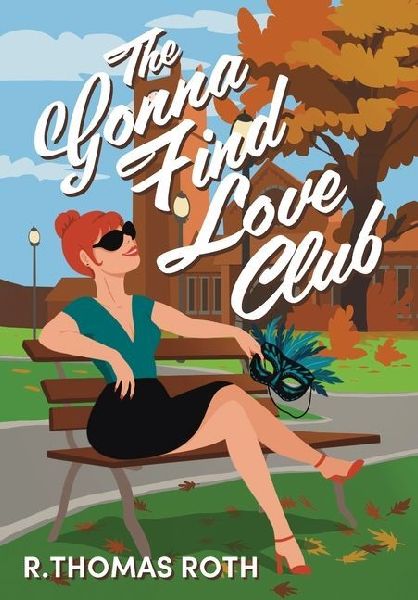 The Gonna Find Love Club: A Workplace Dating Romance with a Twist