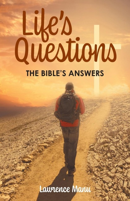 Lifes Questions: The Bibles Answers