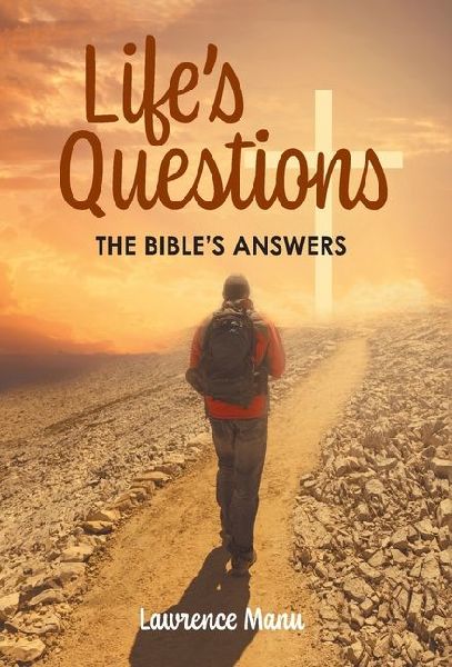 Lifes Questions: The Bibles Answers