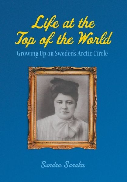Life at the Top of the World: Growing Up on Sweden's Arctic Circle