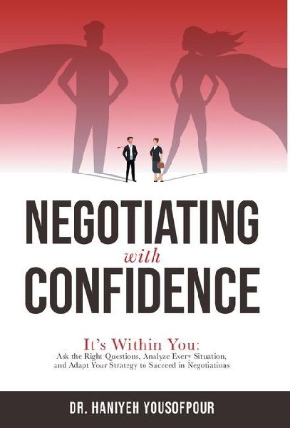 Negotiating with Confidence: Its Within You: Ask the Right Questions, Analyze Every Situation, and Adapt Your Strategy to Succeed in Negotiations