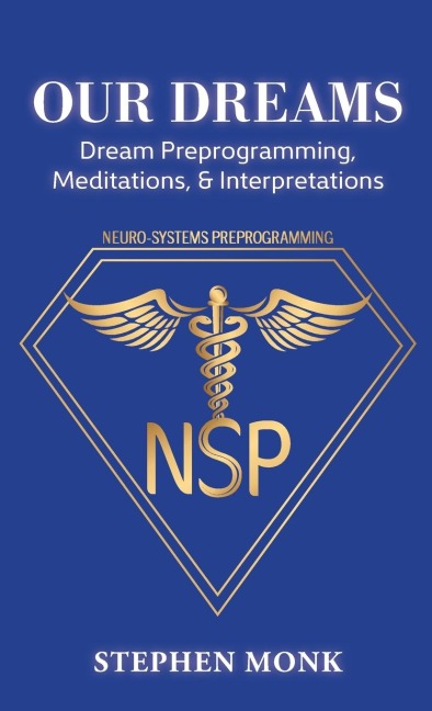 Our Dreams: Dream Preprogramming, Meditations, & Interpretations