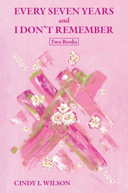 Every Seven Years and I Dont Remember: Two Books