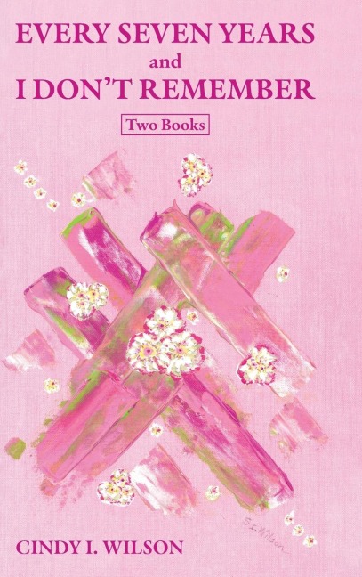 Every Seven Years and I Dont Remember: Two Books