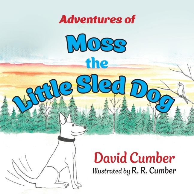 Adventures of Moss the Little Sled Dog
