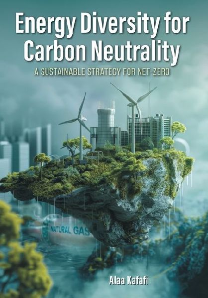 Energy Diversity for Carbon Neutrality: A Sustainable Strategy for Net- Zero